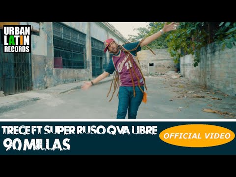 TRECE Ft. SUPER RUSO (QVA LIBRE) - 90 MILLAS - (OFFICIAL VIDEO) CUBATON 2018 / TRAP 2018