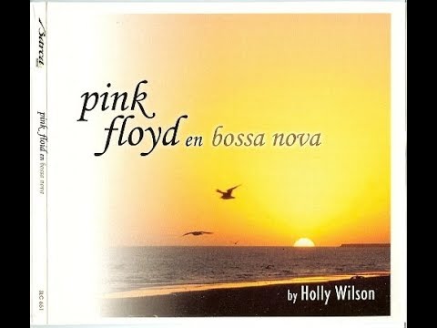 Holly Wilson - Pink Floyd En Bossa Nova (2006)