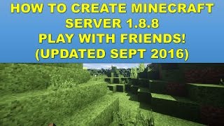 How To Create Minecraft Server 1.8.8 Windows Cracked / Original (Play W/Friends) Updated Sept 2016