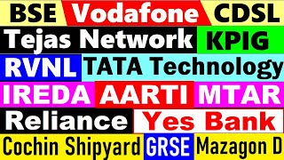 BSE🔥🔴Tejas Network🔴IREDA🔴Cochin Shipyard🔴CDSL🔴Yes Bank🔴Vodafone🔴RVNL🔴Tata Tech🔴AARTI🔴MTAR🔴Reliance