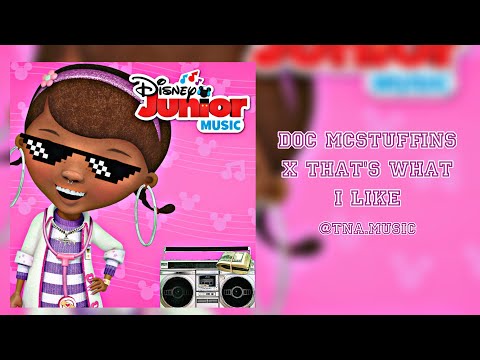Doc Mcstuffins x That's What I Like | (Mashup) Bruno Mars ft. Doc Mcstuffins