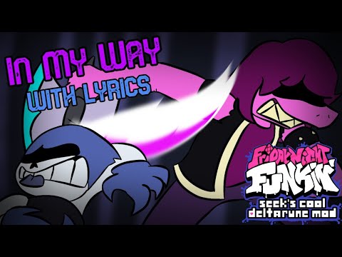 In My Way WITH LYRICS | Seeks Cool Deltarune Mod Cover | ft. @kokokabooom & @Zachhhh.