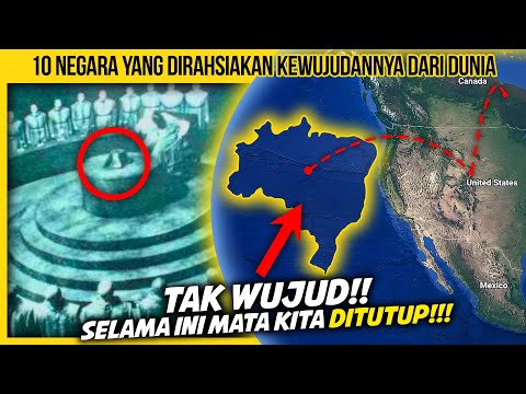10 NEGARA TERSEMBUNYI YANG DIRAHSIAKAN KEWUJUDANNYA DARI DUNIA