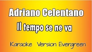 Karaoke Italiano - Adriano Celentano -  Il tempo se ne va  ( Karaoke Academy  Italia)