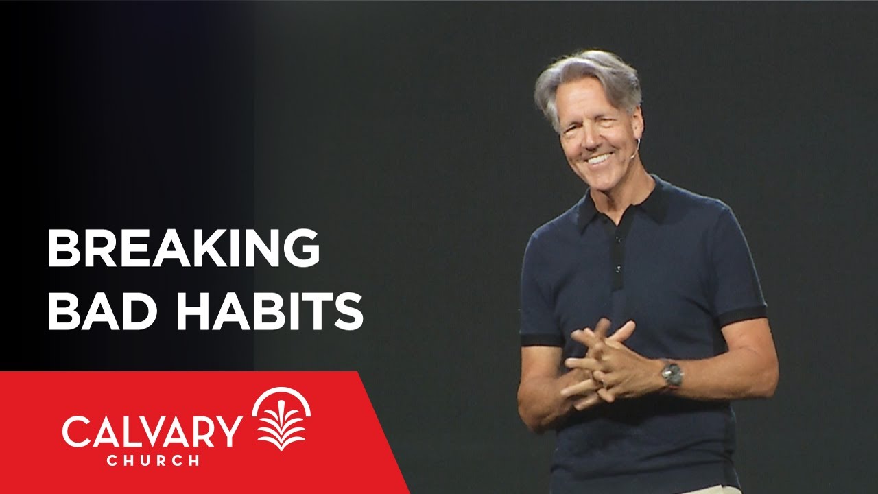 Breaking Bad Habits - Colossians 3:1-15 - Skip Heitzig