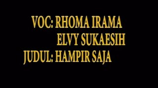 Download lagu Rhoma Irama & Elvy Sukaesih - Hampir Saja mp3 Download lagu Rhoma Irama & Elvy Sukaesih - Hampir Saja mp3