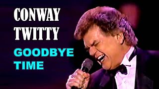 CONWAY TWITTY - Goodbye Time - OUSTANDING performance!