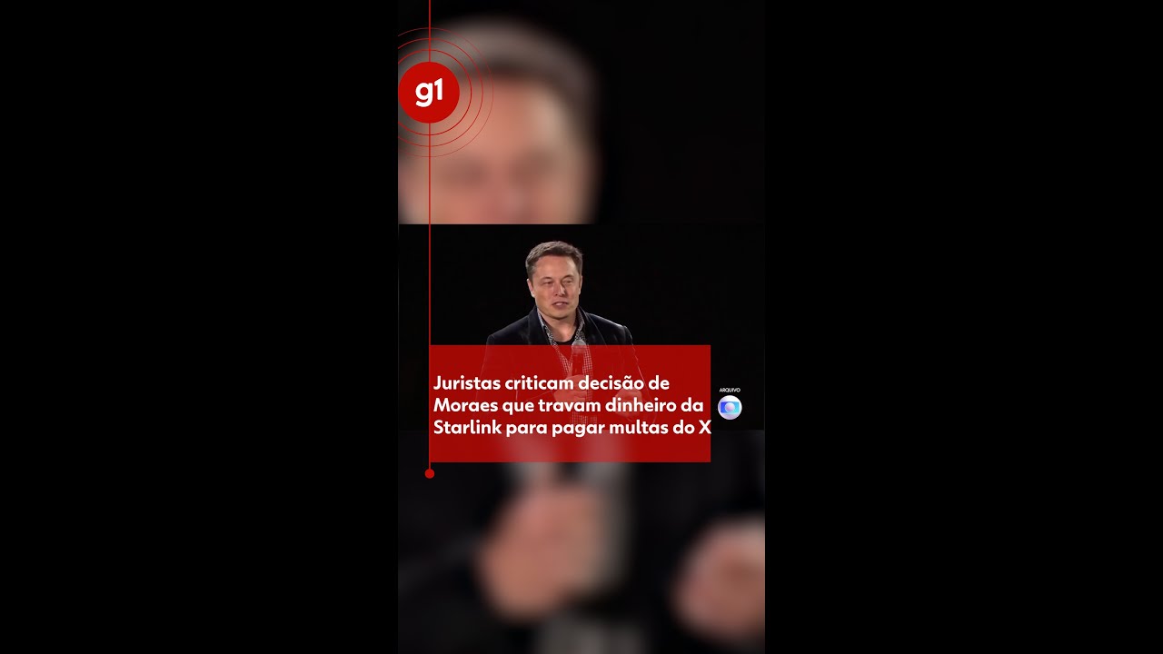 Juristas criticam decisão de Moraes que travam dinheiro da Starlink #g1 #notícias