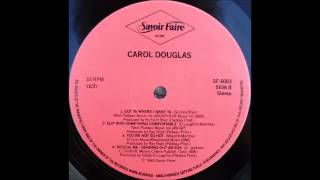 Carol Douglas - Got Ya Where I Want Ya