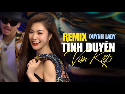 ( REMIX )TÌNH DUYÊN VẠN KIẾP - TUẤN KIỆT MASTER - QUỲNH LADY - NÀY NGƯỜI YÊU ƠI LÊN KIỆU HOA VỚI EM
