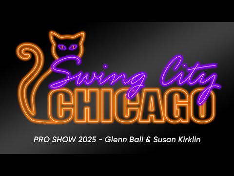 Glenn Ball & Susan Kirklin - Pro Show - Swing City Chicago 2025