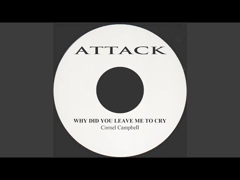 Why Did You Leave Me to Cry