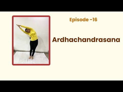 16 Ardha Chandrasana variation 1 & 2