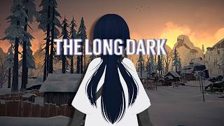 【The Long Dark】ちょっと雪山でサバイバルしたい気分…カモ？【#ろくろうちゃん家】