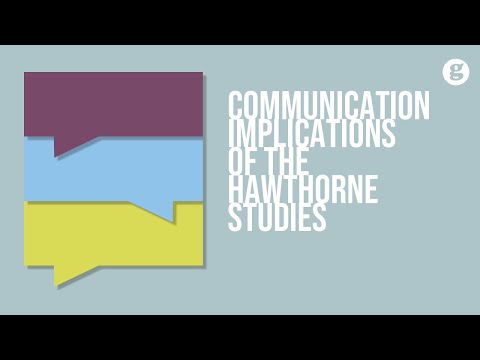 Communication Implications of the Hawthorne Studies
