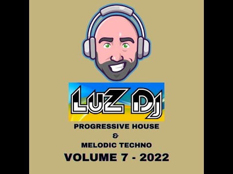 Luz DiJ - Progressive House, Melodic Techno vol. 7