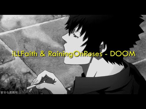 iLLFaith & RainingOnRoses - DOOM (lyrics)