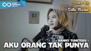 Download lagu AKU ORANG TAK PUNYA - HANNY TUHETERU | COVER BY DILLA NOVERA mp3