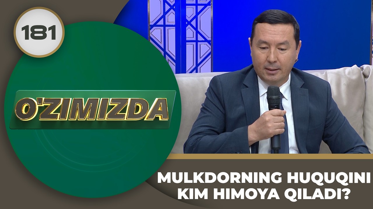 O'zimizda tok shou 181-son: MULKDORNING HUQUQINI KIM HIMOYA QILADI?