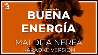 Maldita Nerea - Buena Energia (Karaoke)
