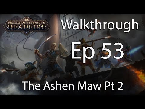 Pillars of Eternity 2 POTD Walkthrough - E53 The Ashen Maw Pt 2