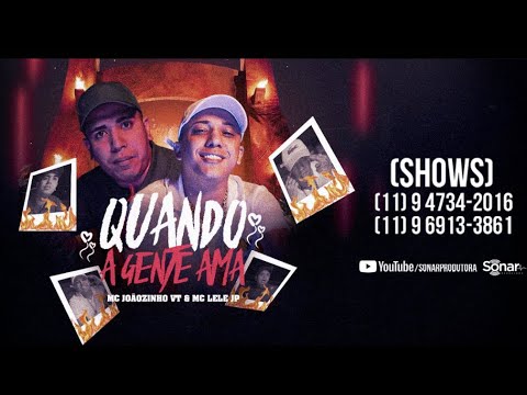 Mc Joãozinho VT Mc Lele JP - Quando a Gente Ama (Video Clipe Oficial)  Dj Murilo e LTnoBeat