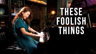 These Foolish Things (Remind Me of You) Piano by Sangah Noona