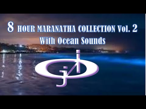 MARANATHA SINGERS 8 HOUR COLLECTION VOL  2 With Ocean Sounds, presented by JERICHO INTERCESSION