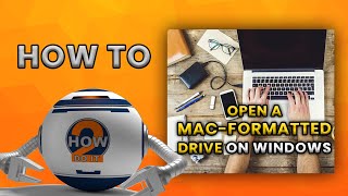 HOW TO OPEN A MAC-FORMATTED DRIVE ON WINDOWS