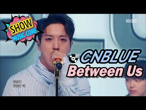 [Comeback Stage] CNBLUE - Between Us, 씨엔블루 - 헷갈리게 Show Music core 20170325