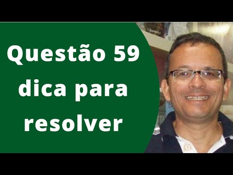 Questão 59 dica para resolver