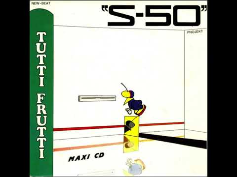 S-50 Projekt - Tutti Frutti (FaRo's)