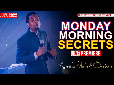 [18TH JULY 2022] MONDAY MORNING SECRETS with APOSTLE OROKPO MICHAEL | Non-stop Charged Teachings