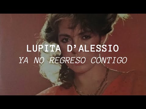 Lupita D’Alessio - Ya No Regreso Contigo (Letra/Lyrics)