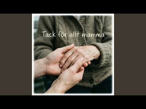 Tack för allt mamma