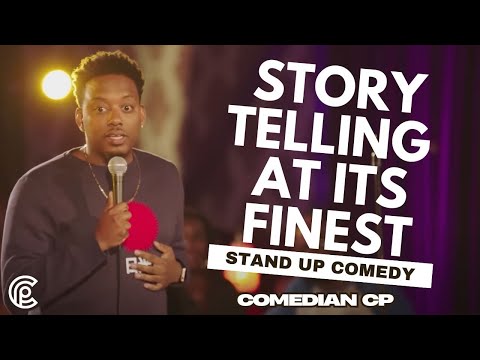Storytelling at its Finest - Comedian CP - Stand Up Comedy