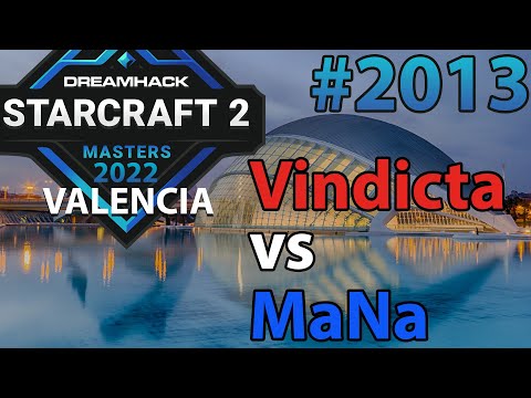 Neues Feature - StarCraft 2 - Replay-Cast #2013 - Vindicta (T) vs MaNa (P) DreamHack Valencia 2022