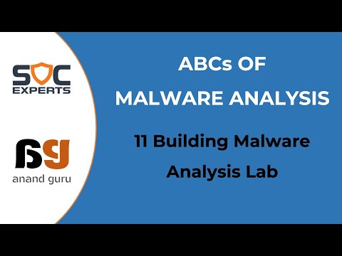 SOC Experts - Anand Guru - Malware Analysis - 11 Building Malware analysis lab