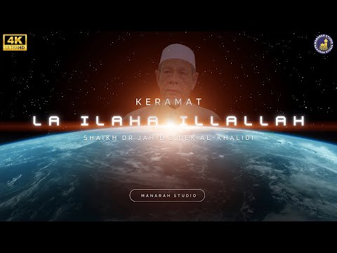 Kekeramatan La Ilaha Illallah - Shaikh Dr Hj Jahid Hj Sidek Al-Khalidi