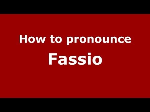 How to pronounce Fassio (Italian/Italy) - PronounceNames.com
