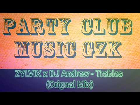 ZYLVIX & DJ Andrew - Trebles (Orignal Mix)