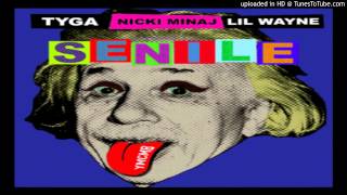 Nicki Minaj ft Lil Wayne &amp; Tyga - Senile (Explicit)