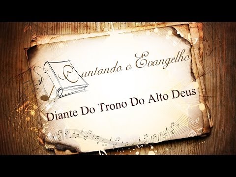 Diante Do Trono Do Alto Deus - Igreja Reformada…