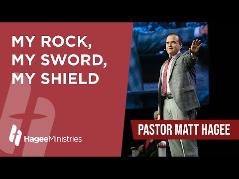 Pastor Matt Hagee - "My Rock, My Sword, My Shield"