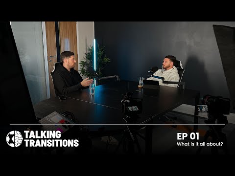 Talking Transitions- EP01- What is it all about?
