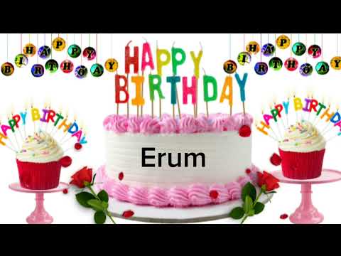 Erum happy birthday song /Erum happy birthday /Erum birthday status