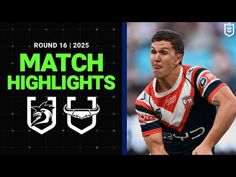 NRL Highlights | 2025 NRL Match Highlights | Roosters v Cowboys | Round 16