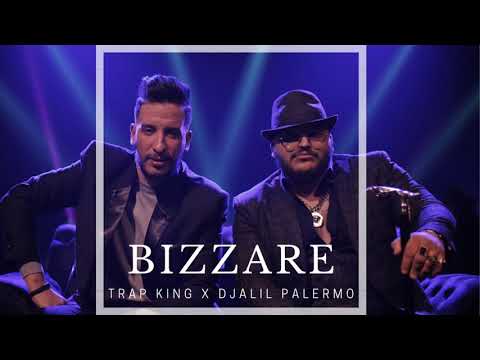 Trap King X Djalil Palermo - Bizzare 2021