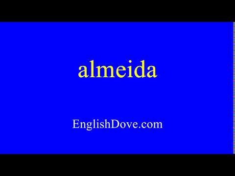 How to pronounce almeida in American English.