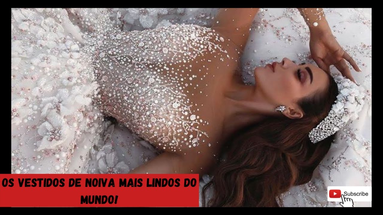 INSPIRAÇÃO VESTIDOS DE NOIVA, OS MAIS LINDOS DO MUNDO! MOST BEAUTIFUL WEDDING DRESSES IN THE WORLD!